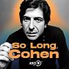 So Long, Cohen. Beautiful Loser und Weltstar Leonard Cohen