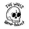 The Worst Horror Podcast