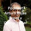 Podcast Arturo Rojas Creer y Comprender