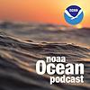 NOAA Ocean Podcast