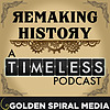 Remaking History - An aftershow companion to the NBC series Timeless