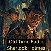 Old Time Radio - Sherlock Holmes