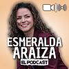 Esmeralda Araiza Podcast корица