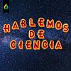 Hablemos de Ciencia