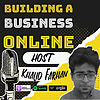 Building a Business Online with Khalid Farhan
