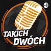 Takich Dwóch Podcast