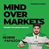 Mind Over Markets: Trading Psychology Podcast