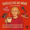 QUELLE VIE DE MÈRE!  Ma vie est un sketch. 封面