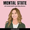 Mental State: Straight talk about all things mental health and more