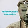 Mindfulness en Español