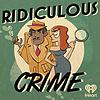 Ridiculous Crime