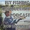 Fly Fishing Consultant Podcast