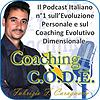 Coaching C.O.D.E. - Il Podcast Italiano n.1 sull'EVOLUZIONE PERSONALE e sul COACHING EVOLUTIVO DIMENSIONALE.