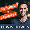 The School of Greatness with Lewis Howes