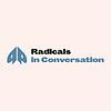 Radicals in Conversation