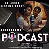 An Adult Bedtime Story Audio-Drama Podcast