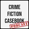 The Crime Fiction Casebook Podcast