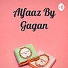 Alfaaz By Gagan