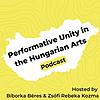 Performative Unity in the Hungarian Arts
