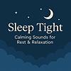 Sleep Tight: Calming Sounds for Sleep