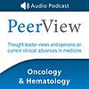 PeerView Oncology & Hematology CME/CNE/CPE Audio Podcast