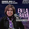 En la RAYA con Cecilia Orozco