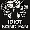 Idiot Bond Fan