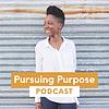 Pursuing Purpose Podcast