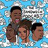 The Sandwich Podcast