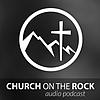 Church on the Rock WA - Podcast