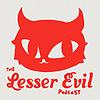 The Lesser Evil Podcast portada