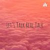 Let's Talk Real Talk
