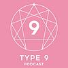 Type 9 Podcast