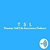 Thomas Sell Life Insurance Podcast cover