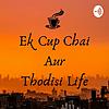 Ek Cup Chai Aur Thodisi Life