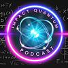 Impact Quantum: A Podcast for the Quantum Curious naslovnica