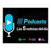 Las 5 noticias del día