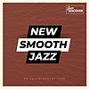 New Smooth Jazz | Powered by Jazz Discover