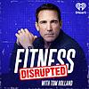 Fitness Disrupted with Tom Holland