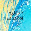 Inglés Y Español