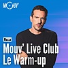 Mouv' Live Club : Le warm-up