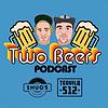 Two Beers Podcast