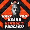 Have You Heard George's Podcast? portada