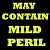May Contain Mild Peril