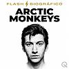 Arctic Monkeys - Flash Biográfico