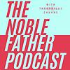 Noble Father Podcast