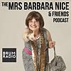 The Mrs Barbara Nice & Friends Podcast