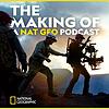 THE MAKING OF: A NAT GEO PODCAST