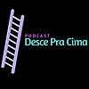Desce Pra Cima Podcast portada
