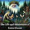 The Life and Adventures of Santa Claus